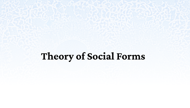 Theory of Social Forms